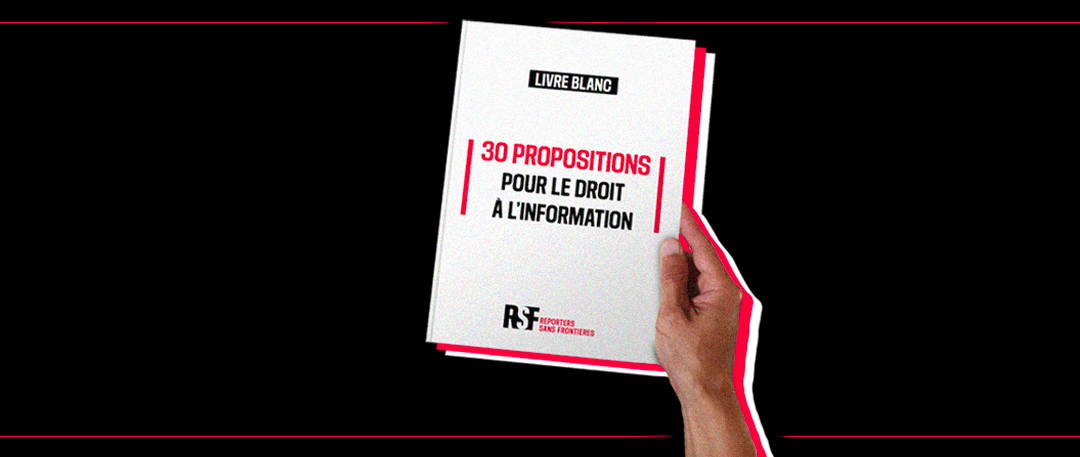 Un Livre blanc et 30 propositions pour le droit à l’information en France
