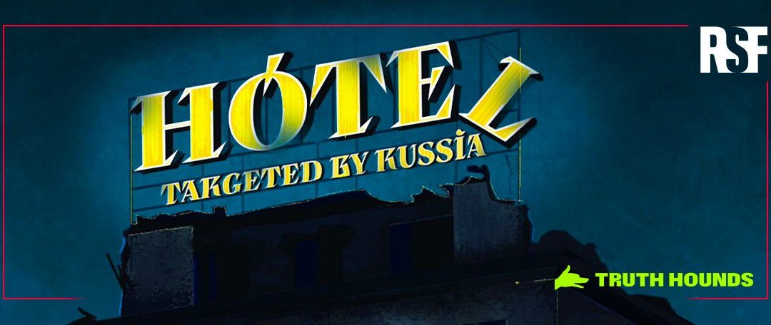 Medienschaffende durch Bombardierung von Hotels zum Schweigen gebracht: RSF und «Truth Hounds» offenbaren die bewusste Strategie Russlands